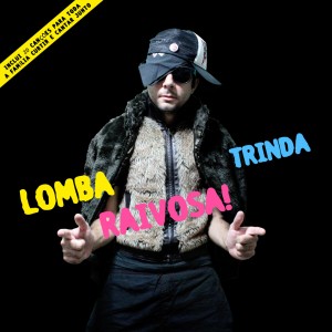 Lomba Raivosa - Trinda